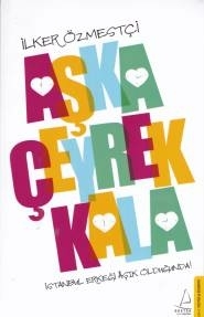Aşka Çeyrek Kala; İstanbul Erkeği Aşık Olduğunda!