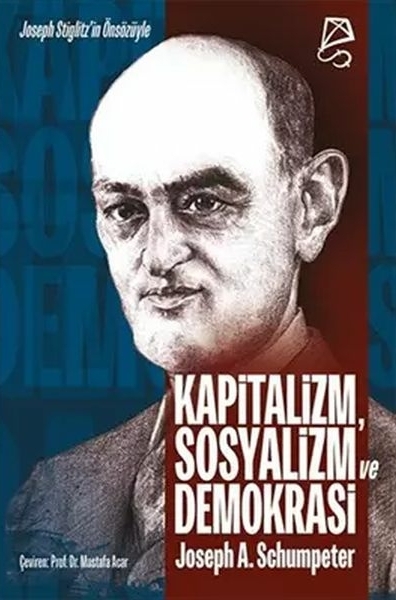 Kapitalizm, Sosyalizm Ve Demokrasi Joseph A. Schumpeter