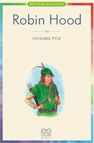 Robin Hood - Renkli Resimli Çocuk Klasikleri Howard Pyle
