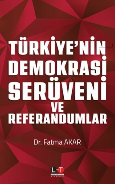 Türkiye'nin Demokrasi Serüveni Ve Referandumlar Fatma Akar