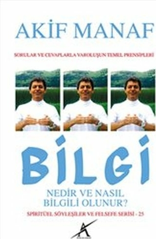 Bilgi Nedir Ve Nasıl Bilgili Olunur? Akif Manaf