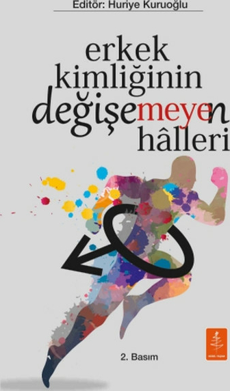 Erkek Kimliğinin Değişemeyen Halleri Kolektif
