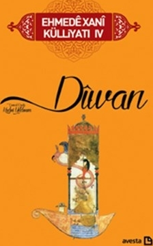 Divan - Ehmedê Xanî Külliyatı 4 Ehmede Xani (Ahmed-İ Hani)