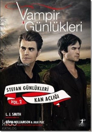 Vampir Günlükleri - Stefan Günlükleri Vol: 2 - Kan Açlığı L. J. Smith