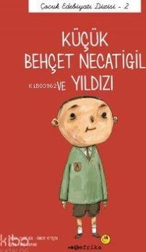 Çocuk Edebiyatı Dizisi 2 - Küçük Behçet Necatigil ve Yıldızı Emre Gül, Önder Yetişen