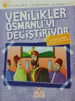 Kıtalara Sığmayan Osmanlı: 5 Yenilikler Osmanlı'yı Değiştiriyor İsmail Çolak