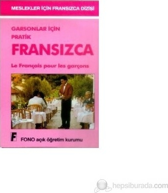 Garsonlar için Pratik Fransızca Le Français Pour les Garçons Aydın Karaahmetoğlu