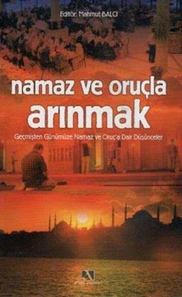 Namaz Ve Oruçla Arınmak Mahmut Balcı