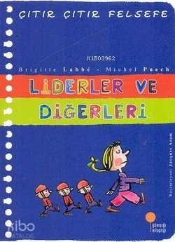 Liderler ve Diğerleri; Çıtır Çıtır Felsefe 13 Brigitte Labbe;Michel Puech