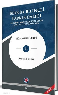 Beynin Bilinçli Farkındalığı - Sağlık Ve Mutluluk İçin Derin Düşünce Ve Uyumlanma - Nörobilim Serisi