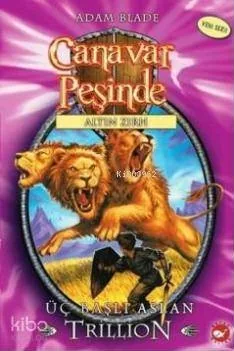 Canavar Peşinde 12 - Üç Başlı Aslan Trillion Adam Blade
