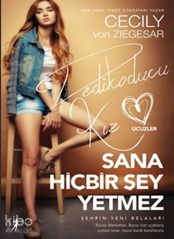 Dedikoducu Kız Üçüzler - Sana Hiçbir Şey Yetmez Cecily Von Ziegesar