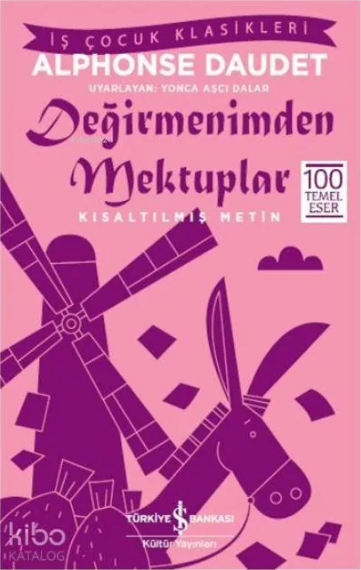 Değirmenimden Mektuplar; Kısaltılmış Metin Alphonse Daudet
