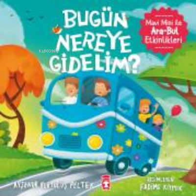Bugün Nereye Gidelim? - Mavi Mini İle Ara-Bul Etkinlikleri Ayşenur Kurtuluş Peltek