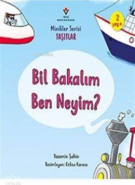 Bil Bakalım Ben Neyim? - Minikler Serisi Taşıtlar Yasemin Şahin