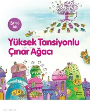 Yüksek Tansiyonlu Çınar Ağacı Behiç Ak
