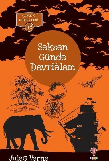 Seksen Günde Devrialem - Çocuk Klasikleri 43 Jules Verne