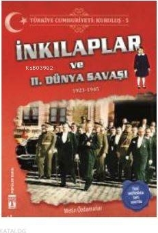 İnkılaplar ve 2. Dünya Savaşı - Türkiye Cumhuriyeti Kuruluş 5 Metin Özdamarlar
