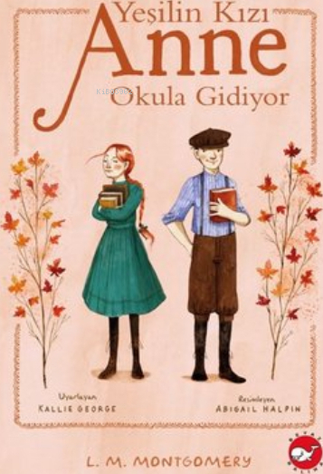 Yeşilin Kızı Anne Okula Gidiyor Lucy Maud Montgomery
