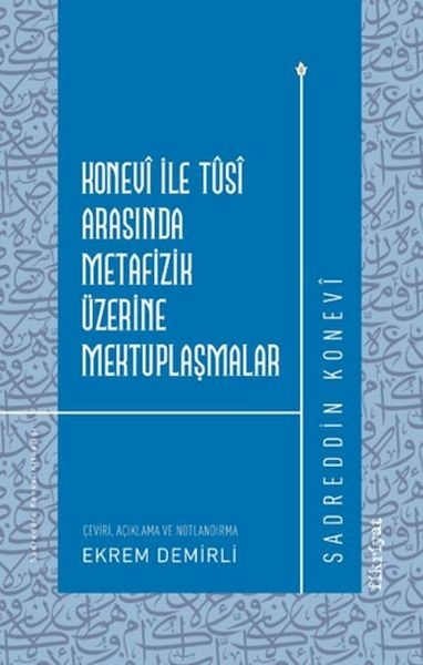 Konevi İle Tusi Arasında Metafizik Üzerine Mektuplaşmalar Sadreddin Konevi