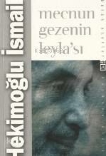 Mecnun Gezenin Leylası İsmail Hekimoğlu