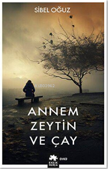 Annem Zeytin ve Çay Sibel Oğuz