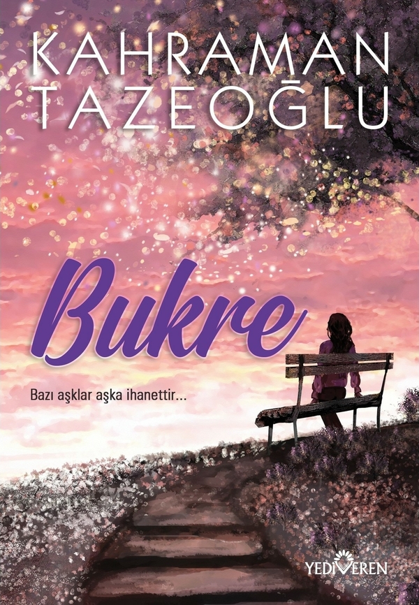 Bukre; Bazı Aşklar Aşka İhanettir... Kahraman Tazeoğlu