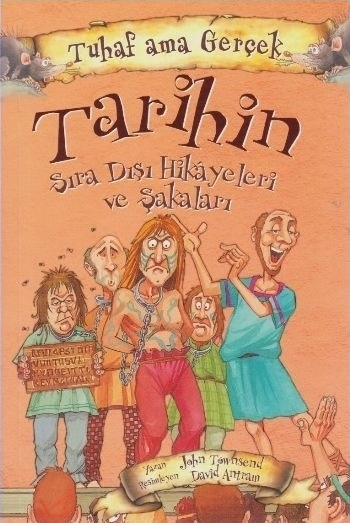 Tarihin Sıra Dışı Hikayeleri ve Şakaları - Tuhaf Ama Gerçek John Townsend