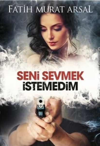 Seni Sevmek İstedim - Ciltsiz Fatih Murat Arsal