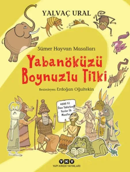 Sümer Hayvan Masalları - Yabanöküzü Boynuzlu Tilki (Ciltli) Yalvaç Ural