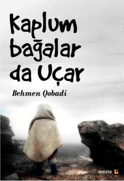 Kaplumbağalar Da Uçar Behmen Qobadi