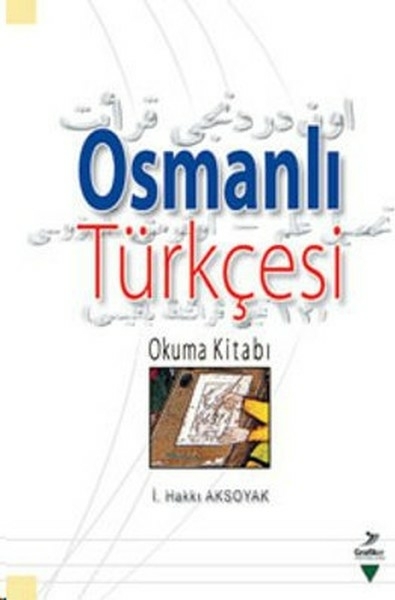 Osmanlı Türkçesi Okuma Kitabı İ. Hakkı Aksoyak