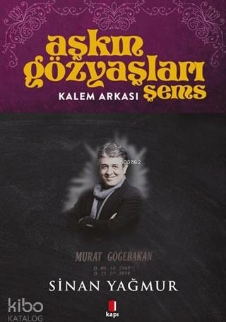 Aşkın Gözyaşları Şems - Kalem Arkası Sinan Yağmur