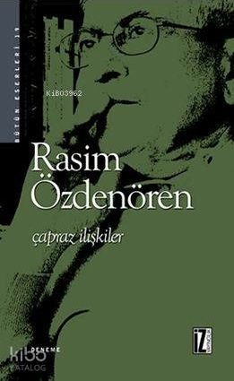 Çapraz İlişkiler Bütün Eserleri - 19 Rasim Özdenören