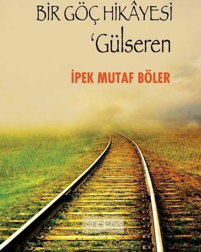 Bir Göç Hikayesi - Gülseren İpek Mutaf Böler