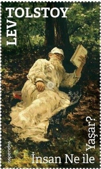 İnsan Ne ile Yaşar? Lev Nikolayeviç Tolstoy