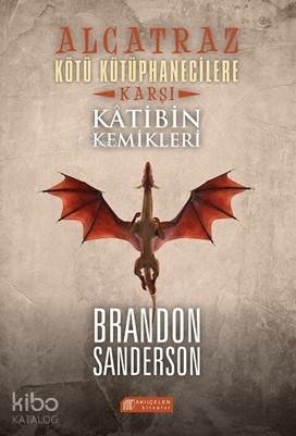 Alcatraz - Kötü Kütüphanecilere Karşı : Katibin Kemikleri Brandon Sanderson