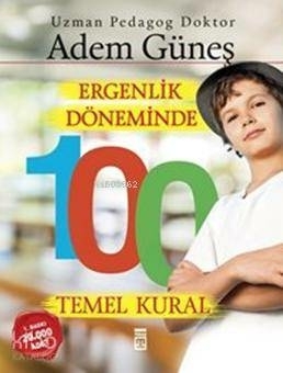 Ergenlik Döneminde 100 Temel Kural Adem Güneş