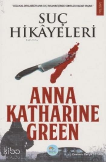 Suç Hikayeleri Anna Katharine Green