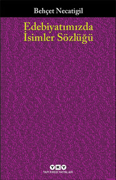 Edebiyatımızda İsimler Sözlüğü Behçet Necatigil