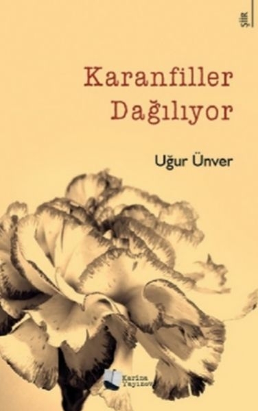 Karanfiller Dağılıyor Uğur Ünver