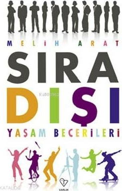 Sıra Dışı Yaşam Becerileri; Sınırlarınızın Ötesine Yolculuk