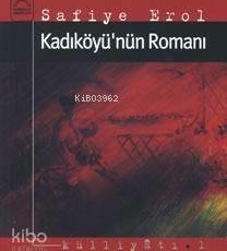 Kadıköyü’nün Romanı Safiye Erol