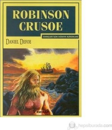 Robinson Crusoe; Gençler İçin Dünya Klasikleri Daniel Defoe