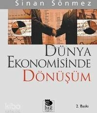 Dünya Ekonomisinde Dönüşüm Sömürgecilikten Küreselleşmeye Sinan Sönmez