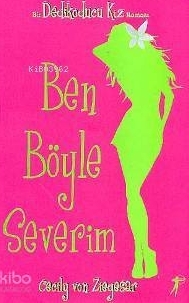 Ben Böyle Severim; Bir Dedikoducu Kız Romanı