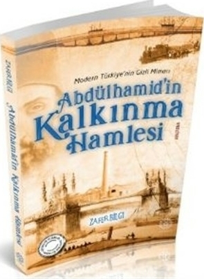 Abdülhamid'in Kalkınma Hamlesi Zafer Bilgi