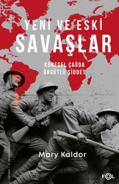 Yeni Ve Eski Savaşlar – Küresel Çağda Örgütlü Şiddet Mary Kaldor