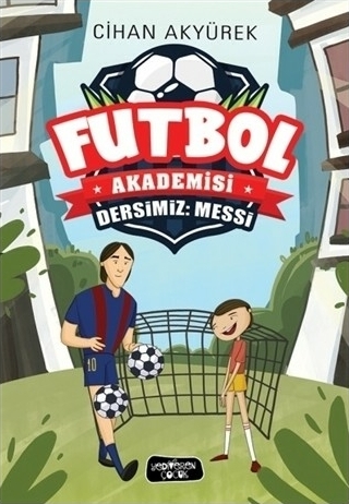 Futbol Akademisi - Dersimiz: Messi Cihan Akyürek