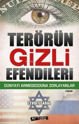 Terörün Gizli Efendileri  Dünyayı Armagedona Zorlayanlar Cevdet Saral